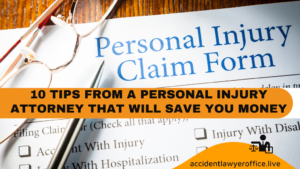 10 Tips From a Personal Injury Attorney that Will Save You Money